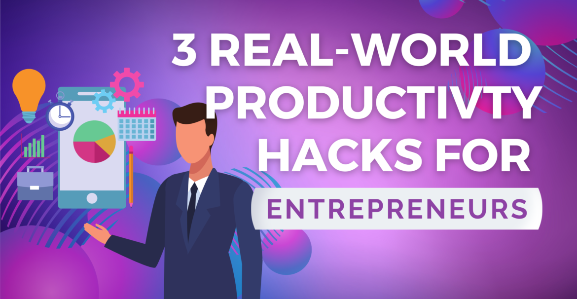 "Productivity Hacks for Entrepreneurs"