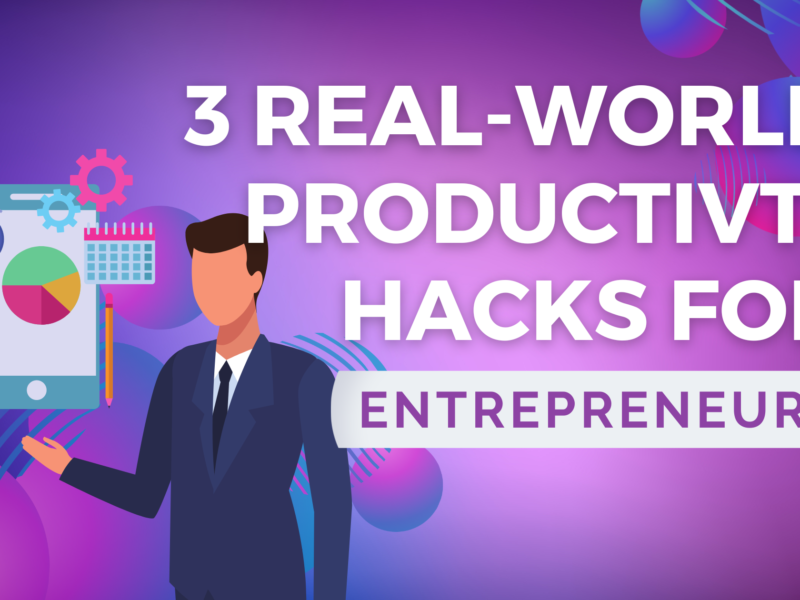 "Productivity Hacks for Entrepreneurs"